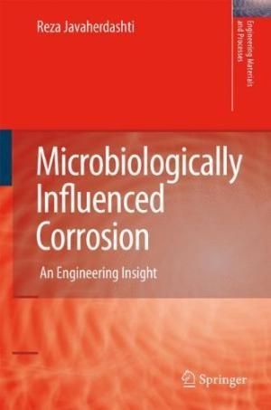 Microbiologically Influenced Corrosion: An Engineering Insight (Engineering Materials and Processes)