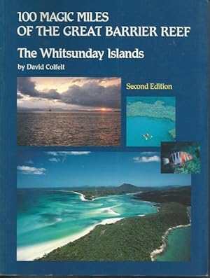 100 Magic Miles of the Great Barrier Reef: The Whitsunday Islands (Second Revised Edition! )