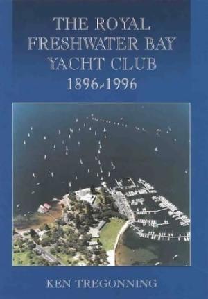 Royal Freshwater Bay Yacht Club 1896-1996, The