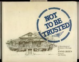 Not To Be Trusted: A Sketchbook Of Brisbane's Heritage