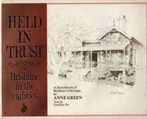 Held in Trust: Brisbane in the eighties: A Sketchbook of Brisbane's Heritage