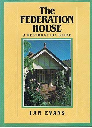 Federation House, The: A Restoration Guide