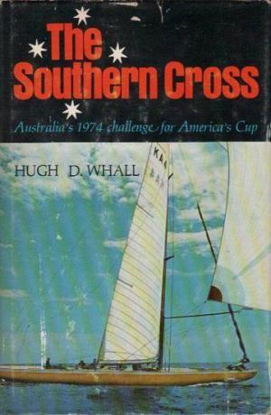 SOUTHERN CROSS, The - Australia's 1974 Challenge for the America's Cup