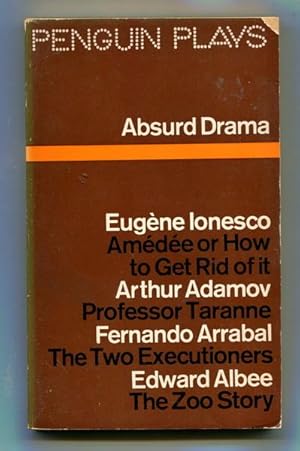 ABSURD DRAMA: Amedee or How to Get Rid of it; Professor Taranne; The Two Executioners; The Zoo Story