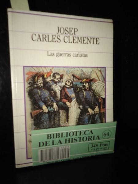 LAS GUERRAS CARLISTAS. - Clemente, Josep Carles.