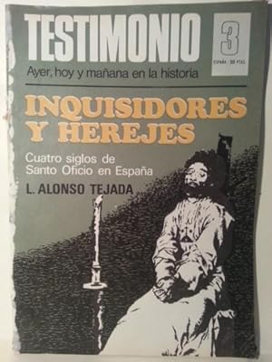 INQUISIDORES Y HEREJES. Cuatro Siglos De Santo Oficio en España.