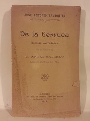 DE LA TIERRUCA. ( Poesias Montañesas ) Con Un Prólogo De D. Angel Salcedo.