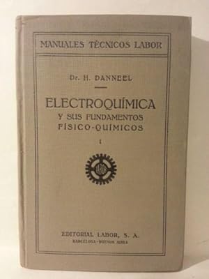 ELECTROQUÍMICA Y SUS FUNDAMENTOS FÍSICO-QUÍMICOS. Tomo I. traducido De La Cuarta Edición Alemana ...