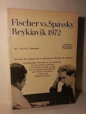 FISCHER VS. SPASSKY. Reykiavik 1972.