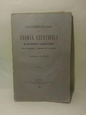 NI LOS ESPIRITUS NI EL DIABLO O SEA TEORIA CIENTIFICA DEL SUEÑO MAGNETICO Y LAS MESAS GIRATORIAS....