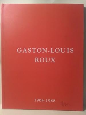 GASTON-LOUIS ROUX. 1904- 1988. Diciembre 2004- Enero 2005