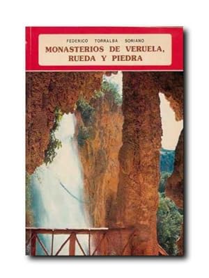 MONASTERIOS CISTERCIENSES DE LA PROVINCIA DE ZARAGOZA. VERUELA, RUEDA Y PIEDRA.