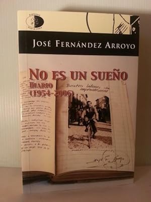 NO ES UN SUEÑO. DIARIO (1954-2006)