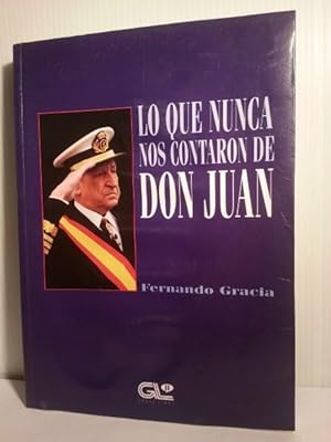 LO QUE NUNCA NOS CONTARON DE DON JUAN.