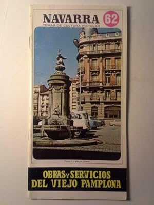 OBRAS Y SERVICIOS DEL VIEJO PAMPLONA. Navarra Temas De Cultura Popular Nº 62.