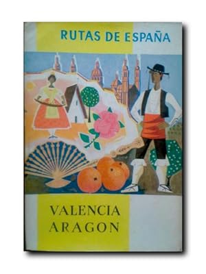 RUTAS DE ESPAÑA Nº 8: VALENCIA. ARAGÓN