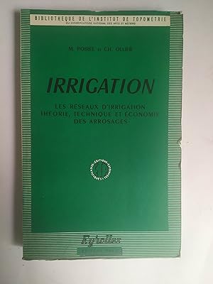 IRRIGATION-LES RESEAUX DE IRRIGATION. Theorie, Technique et Economie Des Arrosages