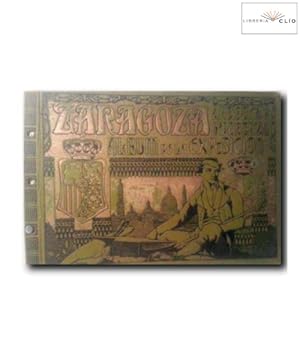 ZARAGOZA ARTÍSTICA E INDUSTRIAL. Álbum De La Exposición