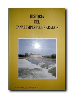 HISTORIA DEL CANAL IMPERIAL DE ARAGÓN