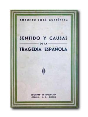 SENTIDO Y CAUSAS DE LA TRAGEDIA ESPAÑOLA.