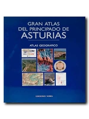 GRAN ATLAS DEL PRINCIPADO DE ASTURIAS. Tomo 1. Atlas Geográfico.