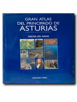 GRAN ATLAS DEL PRINCIPADO DE ASTURIAS. Tomo 3. Oscos, Eo, Navia.