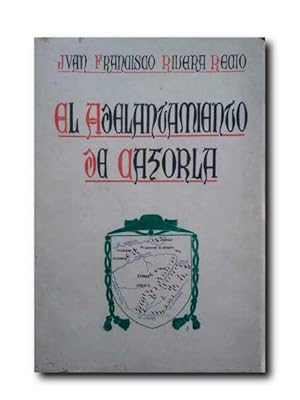 EL ADELANTAMIENTO DE CAZORLA . Prologo De Juan De Mata Carriazo.