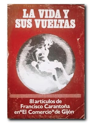 LA VIDA Y SUS VUELTAS. 81 ARTÍCULOS EN "EL COMERCIO" DE GIJÓN.