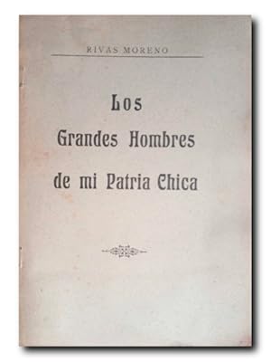 LOS GRANDES HOMBRES DE MI PATRIA CHICA