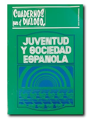 CUADERNOS PARA EL DIÁLOGO XXIX EXTRAORDINARIO: JUVENTUD Y SOCIEDAD ESPAÑOLA