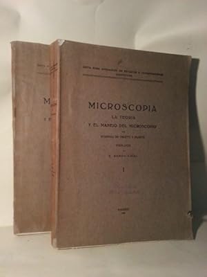 MICROSCOPIA. LA TEORIA Y EL MANEJO DEL MICROSCOPIO. Prologo De S. Ramon Cajal. 2 Tomos.