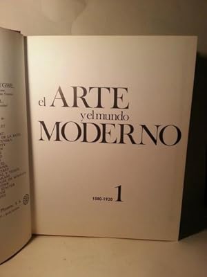 EL ARTE Y EL MUNDO MODERNO. 1. 1880-1920 2. 1920 a Nuestros Dias.