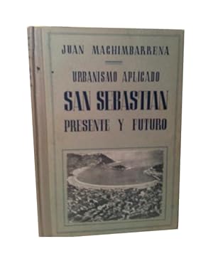 URBANISMO APLICADO. SAN SEBASTIAN PRESENTE Y FUTURO.