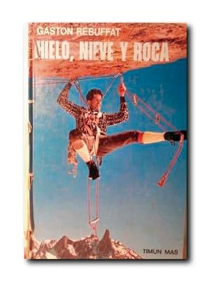 HIELO, NIEVE Y ROCA. Traduccion De Antonio Ribera. Revisado Por Jose Manuel Anglada.