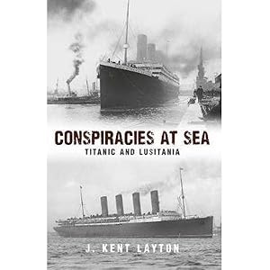Conspiracies at Sea ? Titanic & Lusitania