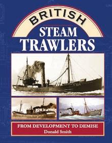 British Steam Trawlers ? Development to Demise