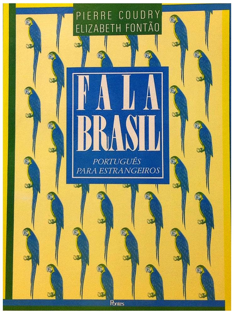 Fala Brasil; Português para estrangeiros - Patrocínio, Elizabeth Fontào do, Pierre Coudry