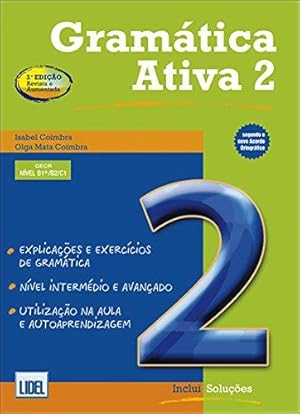 Gramática Ativa 2 Versão Portuguesa (Segundo o Novo Acordo Ortográfico). Nível B1+-B2-C1. Inclui ...