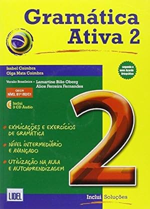 Gramática Ativa 2 Versão Brasileira (Segundo o Novo Acordo Ortográfico) Nível B1+-B2-C1. Inclui 3...