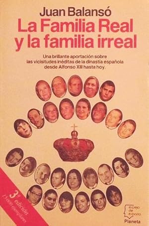 La Familia Real y la familia irreal: una brillante aportación sobre las vicisitudes inéditas de l...