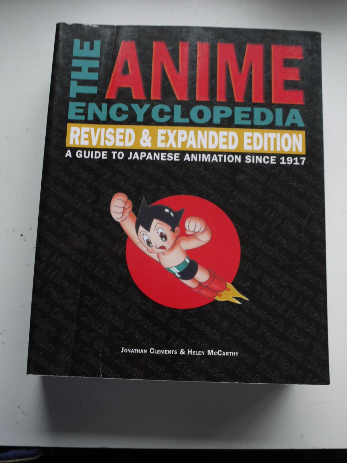 THE ANIME ENCYCLOPEDIA A Guide to Japanese Animation since 1917. Revised and Expanded Edition - JONATHAN CLEMENTS & HELEN McCARTHY