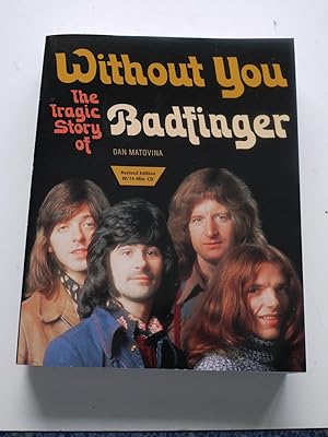 WITHOUT YOU the tragic story of BADFINGER. revised edition. * no CD *