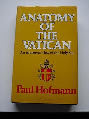 ANATOMY OF THE VATICAN an irreverent view of the holy see