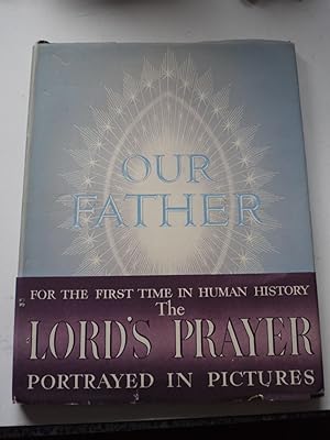 OUR FATHER for the first time in human history THE LORDS PRAYER portrayed in Pictures, ** still h...