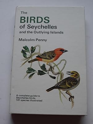 THE BIRDS OF SEYCHELLES and the outlying islands