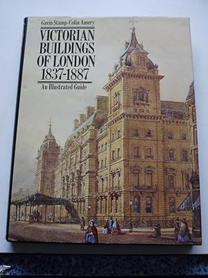 VICTORIAN BUILDINGS OF LONDON 1837-1887 an illustrated guide