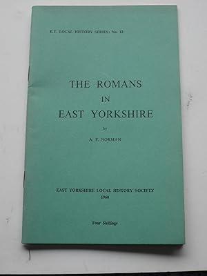 THE ROMANS IN EAST YORKSHIRE. East Yorkshire Local History series No 12