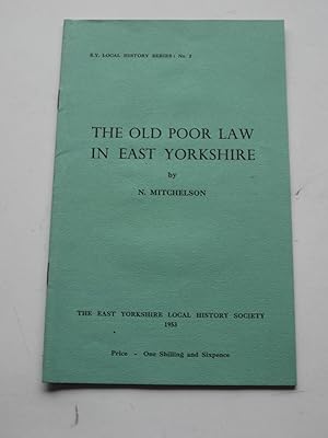 THE OLD POOR LAW IN EAST YORKSHIRE, East Yorkshire Local History series No 2