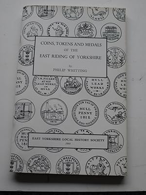 COINS, TOKENS AND MEDALS of the EAST RIDING OF YORKSHIRE. East Yorkshire Local History series No 25