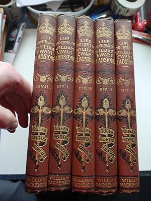 THE LIFE AND TIMES OF WILLIAM EWART GLADSTONE. 5 Volume set